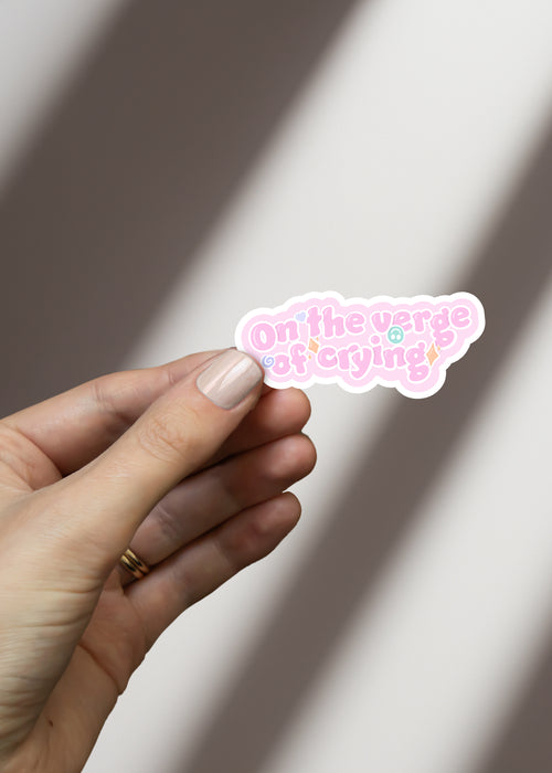 On The Verge Of Crying Sticker